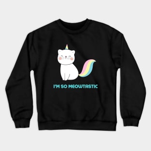 So Meowtastic Crewneck Sweatshirt